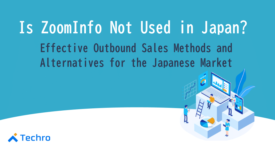 Banner header: 'Is ZoomInfo Not Used in Japan?' with subtitle about outbound sales in Japan; illustration of people around a large computer with charts; Techro logo in bottom-left.